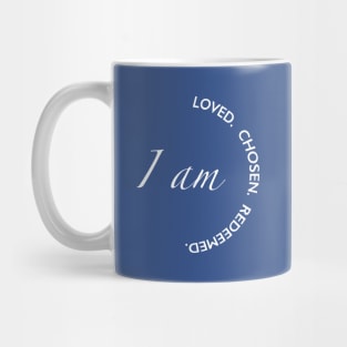 I am Loved, Chosen, Redeemed Mug